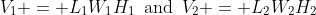 {V_1} = {L_1}{W_1}{H_1}\,\,\,{\rm{and}}\,\,\,{V_2} = {L_2}{W_2}{H_2}