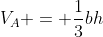 {V_A} = \frac{1}{3}bh