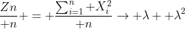 {Zn\over n} = {\sum_{i=1}^n X_i^2\over n}\to \lambda +\lambda^2