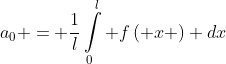 {a_0} = \frac{1}{l}\int\limits_0^l {f\left( x \right)} dx