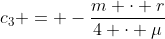 {c}_{3} = -\frac{m \cdot r}{4 \cdot \mu}