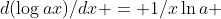 {d(\log{a}{x}})/{dx} = 1/{x\ln{a}} 