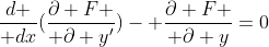 {d \over dx}({\partial F \over \partial y'})- {\partial F \over \partial y}=0