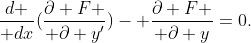 {d \over dx}({\partial F \over \partial y'})- {\partial F \over \partial y}=0.