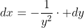 {dx}=-\frac{1}{y^2}\cdot {dy}