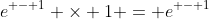 {e^{ - 1}} \times 1 = {e^{ - 1}}