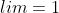 {lim=1}