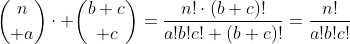 {n\choose a}\cdot {{b+c}\choose c}=\frac{n!\cdot(b+c)!}{a!b!c! (b+c)!}=\frac{n!}{a!b!c!}