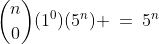 {n\choose0}(1^0)(5^n) \:=\:5^n