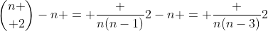 {n \choose 2}-n = \frac {n(n-1)}{2}-n = \frac {n(n-3)}{2}