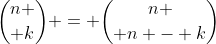 {n \choose k} = {n \choose n - k}