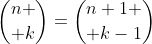 {n \choose k}={n+1 \choose k-1}