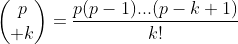 {p\choose k}=\frac{p(p-1)...(p-k+1)}{k!}