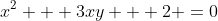 {x^2 + 3xy + 2} =0