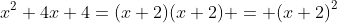 {x}^2+4x+4=(x+2)(x+2) = {(x+2)}^{2}