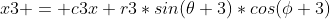 {x3 = c3x+r3*sin(\theta 3)*cos(\phi 3)}