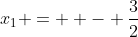 {x_1} =  - \frac{3}{2}