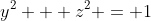 {y^2} + {z^2} = 1