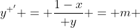 {y}^{ '} = \frac{1-x}{ y} = m 