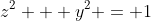 {z^2} + {y^2} = 1
