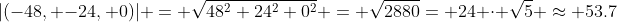 |(-48, -24, 0)| = \sqrt{48^2+24^2+0^2} = \sqrt{2880}= 24 \cdot \sqrt{5} \approx 53.7~\frac{km}{h}