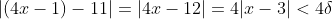 |(4x-1)-11|=|4x-12|=4|x-3|<4\delta