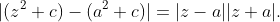 |(z^2+c)-(a^2+c)|=|z-a||z+a|.