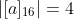 |[a]_{16}|=4