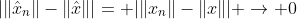 |\|\hat{x}_n\|-\|\hat{x}\||= |\|x_n\|-\|x\|| \to 0