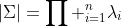 |\Sigma|=\prod _{i=1}^{n}{\lambda_i}