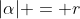 |\alpha| = r