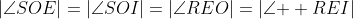 |\angle{SOE}|=|\angle{SOI}|=|\angle{REO}|=|\angle{  REI}|
