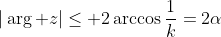 |\arg z|\leq 2\arccos\dfrac1k=2\alpha