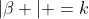 |\beta | =k