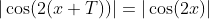 |\cos(2(x+T))|=|\cos(2x)|
