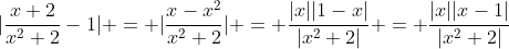|\frac{x+2}{x^2+2}-1| = |\frac{x-x^2}{x^2+2}| = \frac{|x||1-x|}{|x^2+2|} = \frac{|x||x-1|}{|x^2+2|}