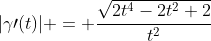 |\gamma\prime(t)| = \frac{\sqrt{2t^4-2t^2+2}}{t^2}