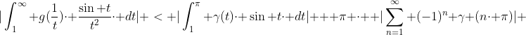 |\int_{1}^{\infty} g(\frac{1}{t})\cdot \frac{\sin t}{t^{2}}\cdot dt| < |\int_{1}^{\pi} \gamma(t)\cdot \sin t\cdot dt| + \pi \cdot  |\sum_{n=1}^{\infty} (-1)^{n} \gamma (n\cdot \pi)| 