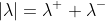 |\lambda|=\lambda^++\lambda^-