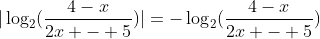 |\log_{2}(\frac{4-x}{2x - 5})|=-\log_{2}(\frac{4-x}{2x - 5})