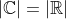 |\mathbb{C}|=|\mathbb{R}|