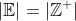 |\mathbb{E}|=|\mathbb{Z}^+|