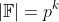 |\mathbb{F}|=p^k