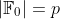 |\mathbb{F}_0|=p