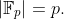 |\mathbb{F}_p|=p.