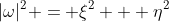 |\omega|^2 = \xi^2 + \eta^2