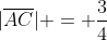 |\overline{AC}| = \dfrac34
