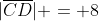 |\overline{CD}| = 8