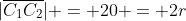 |\overline{C_1C_2}| = 20 = 2r