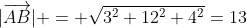 |\overrightarrow{AB}| = \sqrt{3^2+12^2+4^2}=13